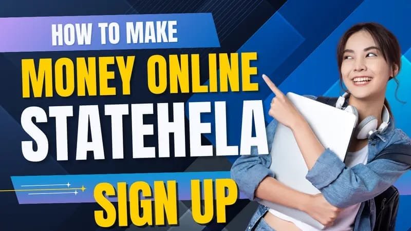 Unlocking Earning Potential with Statehela: Your Gateway to Online Income